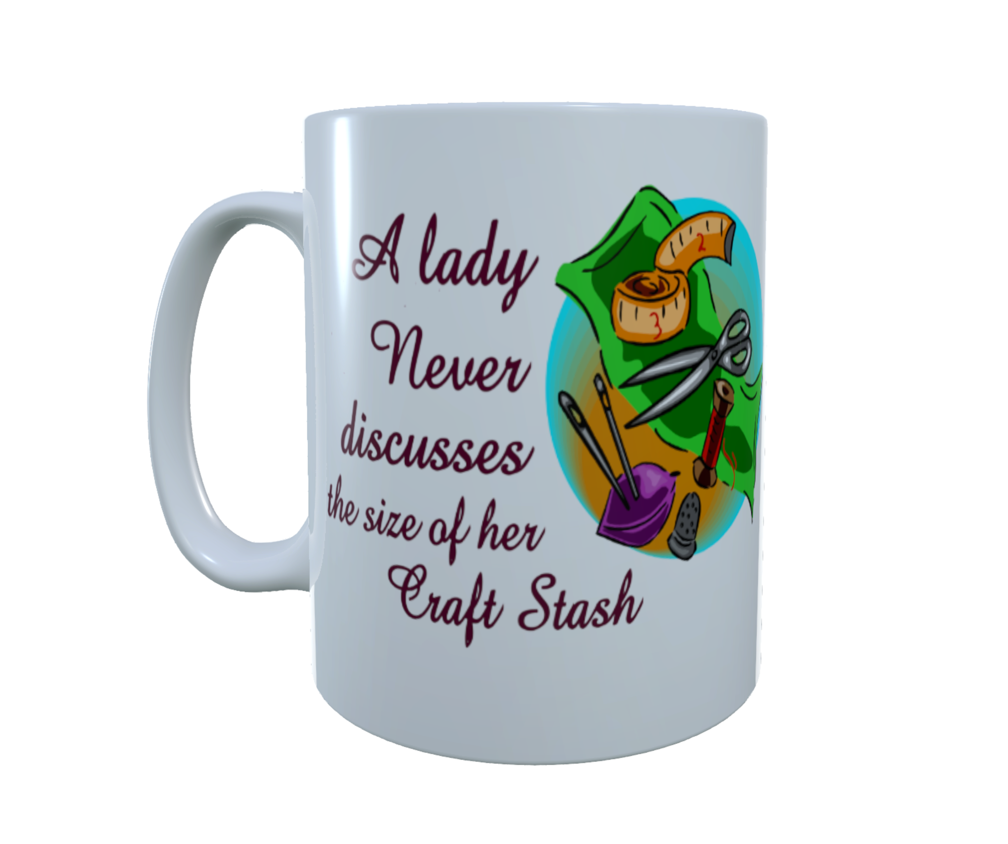 A Lady Never Discusses The Size Of Her Craft Stash Ceramic Mug